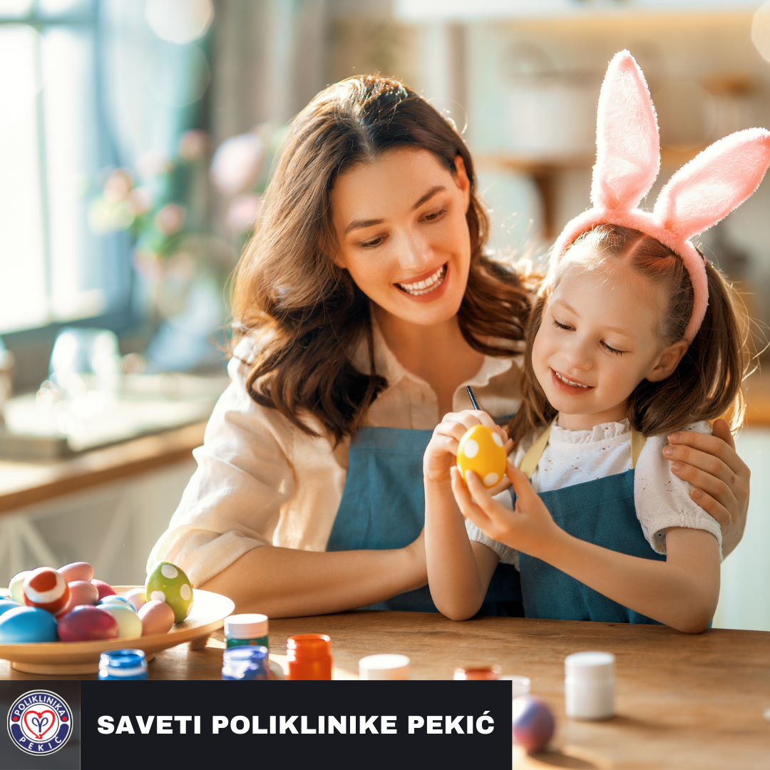 Saveti Poliklinike Pekić za Uskrs